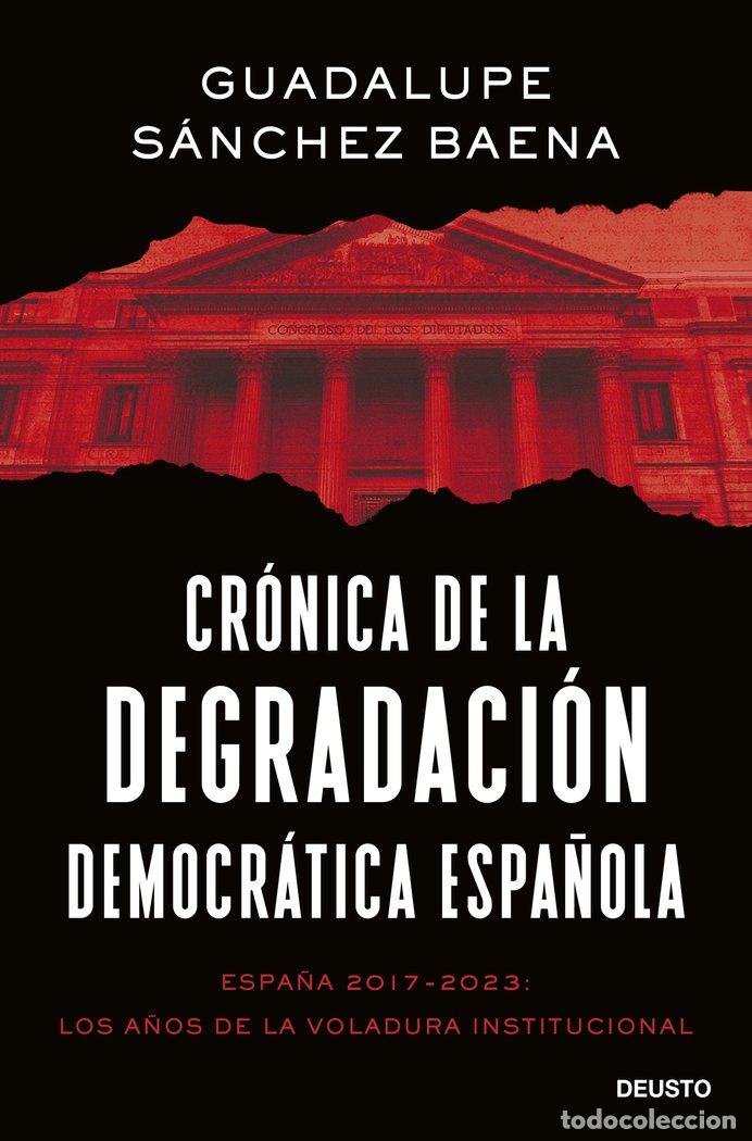 Libros: CRONICA DE LA DEGRADACION DEMOCRATICA ESPA&Ntilde;OLA - GUADALUPE SANCHEZ BAENA