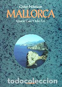 Libros: GUIAS NAUTICAS. MALLORCA - CARO, IGNACIO