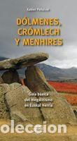 Libros: DOLMENES, CROMLECH Y MENHIRES - PE&Ntilde;ALVER IRIBARREN, XABIER