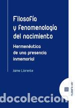 B&uuml;cher: FILOSOFIA Y FENOMENOLOGIA DEL NACIMIENTO - LLORENTE, JAIME