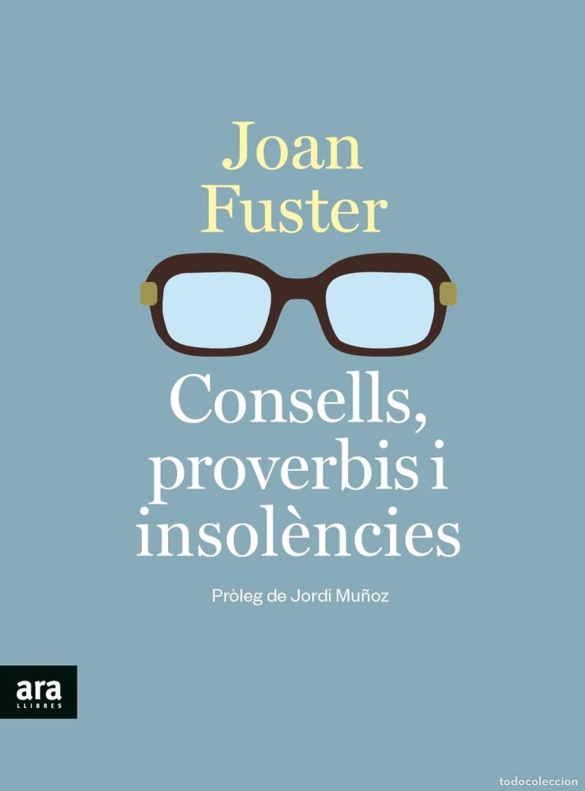 Libros: CONSELLS, PROVERBIS I INSOL&Egrave;NCIES - FUSTER i ORTELLS, JOAN