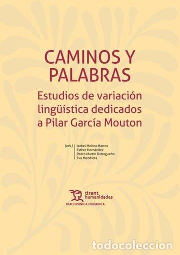 Libros: CAMINOS Y PALABRAS ESTUDIOS DE VARIACION LING&Uuml;ISTICA DEDICA - MOLINA MARTOS, ISABEL