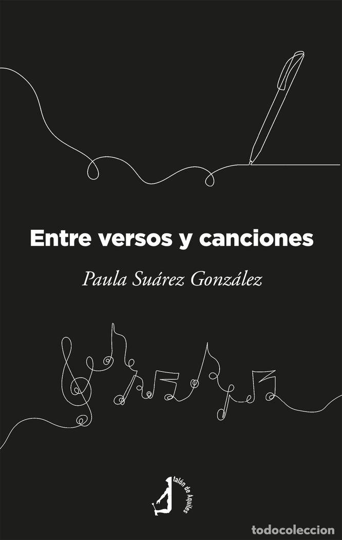 Libros: ENTRE VERSOS Y CANCIONES - SUAREZ GONZALEZ, PAULA
