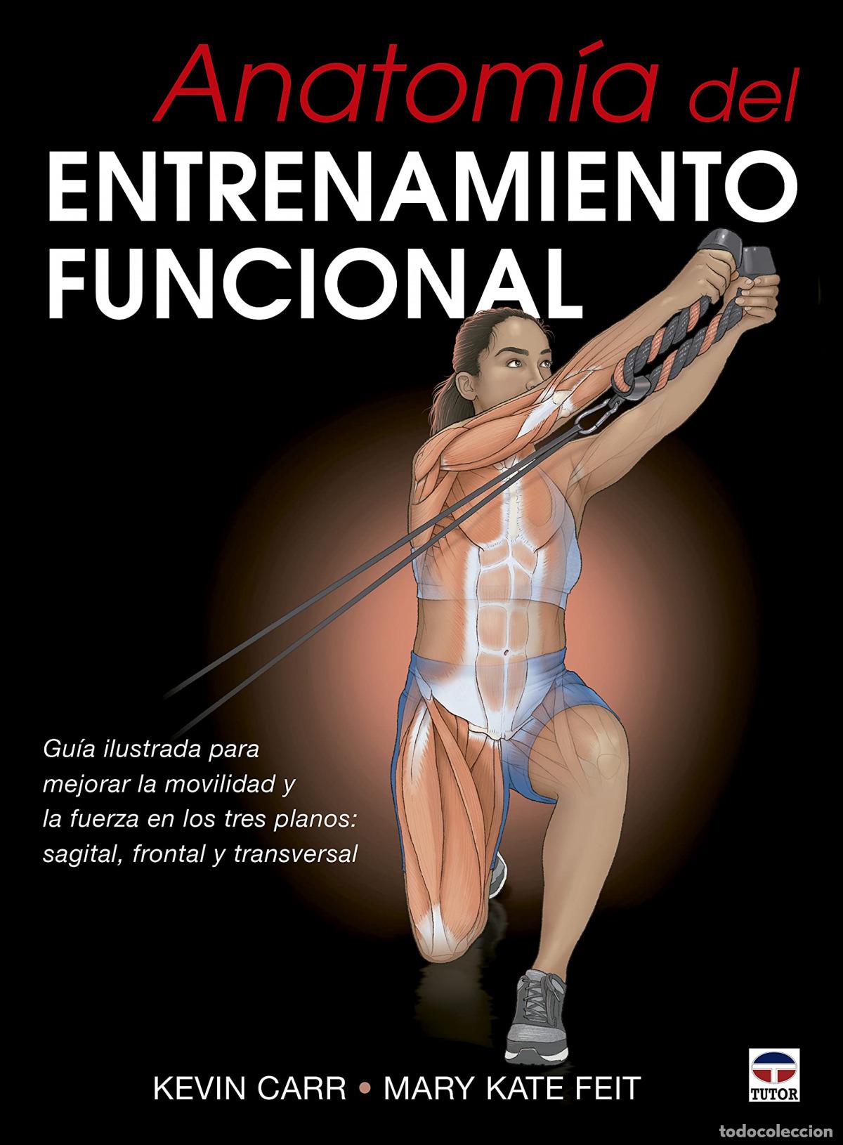 B&uuml;cher: ANATOM&Iacute;A DEL ENTRENAMIENTO FUNCIONAL - Carr, Kevin