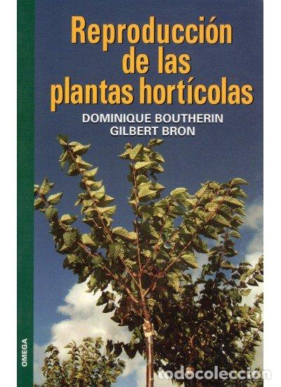 Livres: REPRODUCCION DE LAS PLANTAS HORTICOLAS - BOUTHERIN, DOMINIQUE