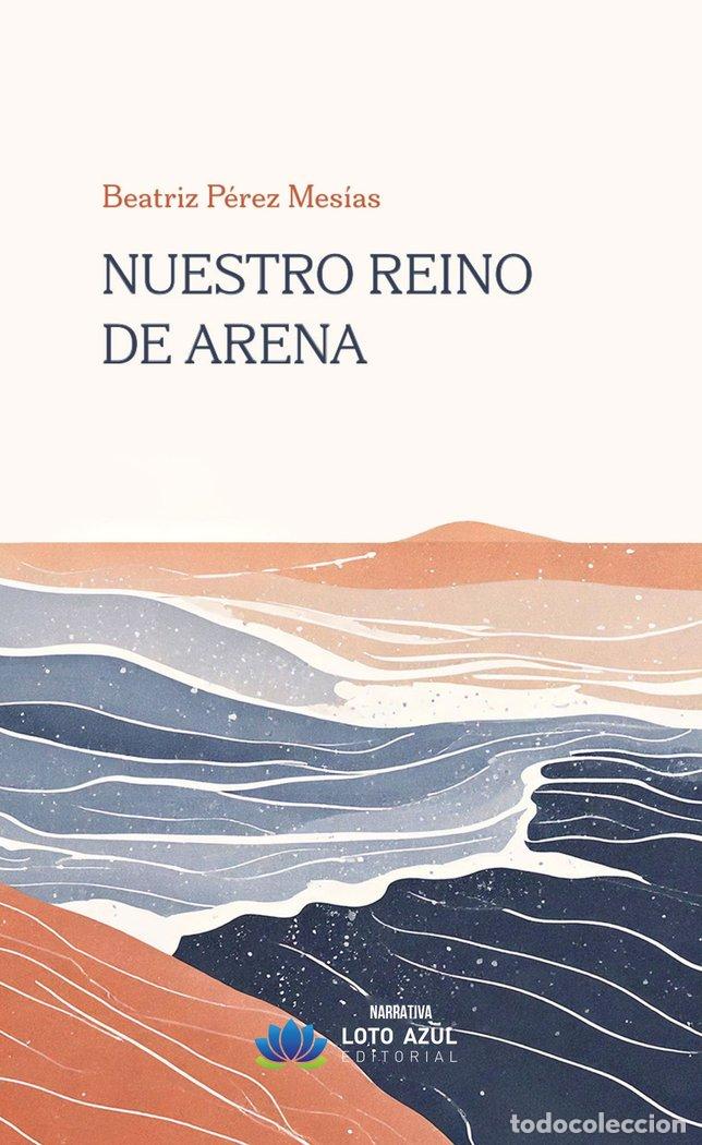 Livres: NUESTRO REINO DE ARENA - PEREZ MESIAS, BEATRIZ