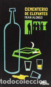 B&uuml;cher: CEMENTERIO DE ELEFANTES - Alonso, Francisco