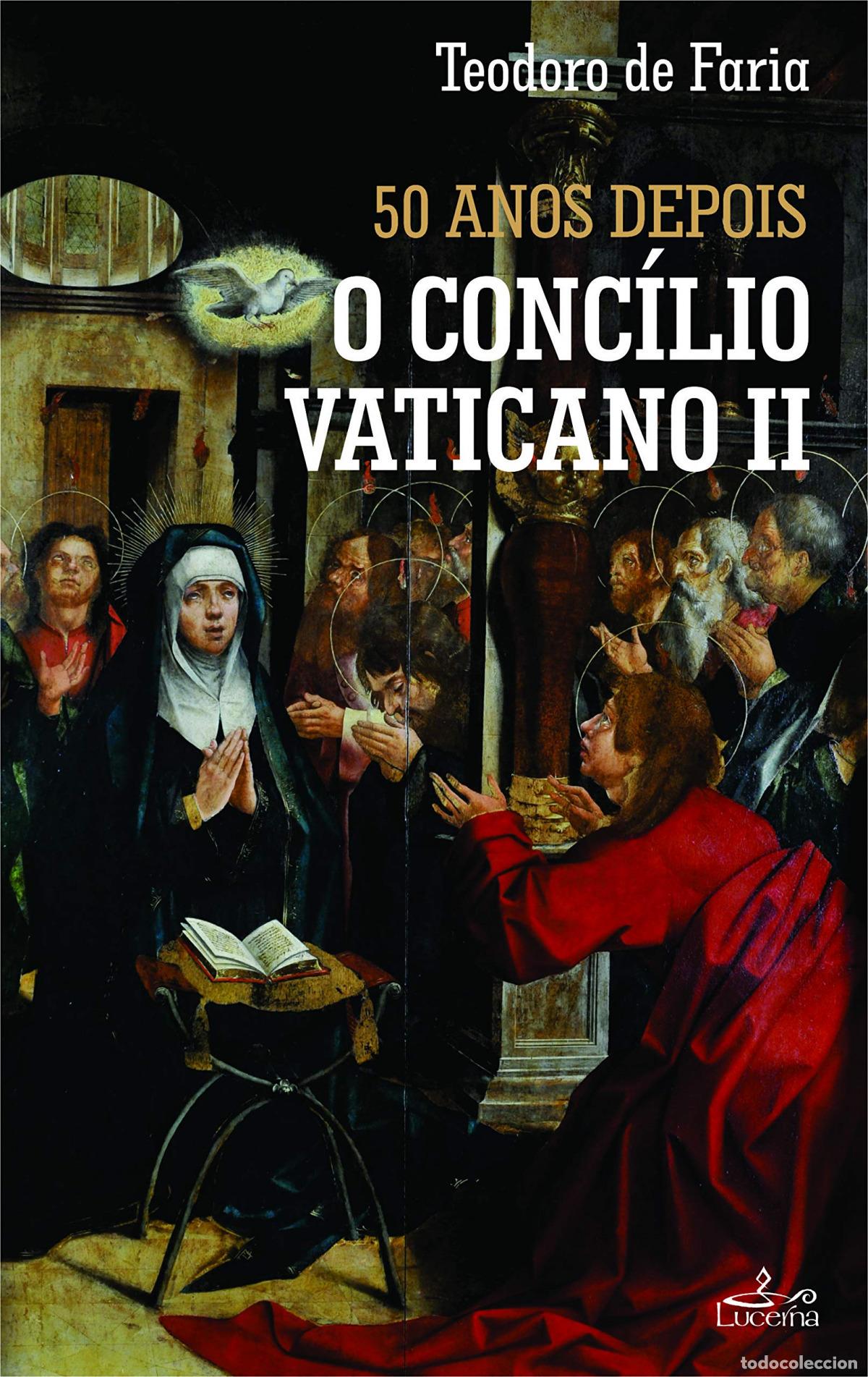 Libri: 50 ANOS DEPOIS O CONCILIO VATICANO II - Da Faria, Teodoro
