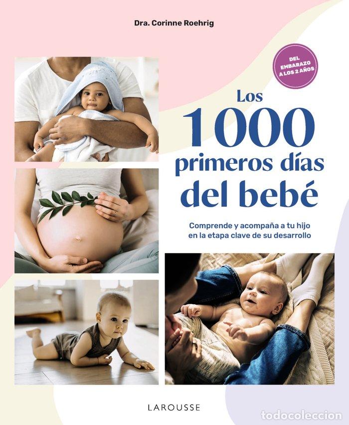 Libros: LOS 1000 PRIMEROS DIAS DEL BEBE - ROEHRIG, DRA. CORINNE