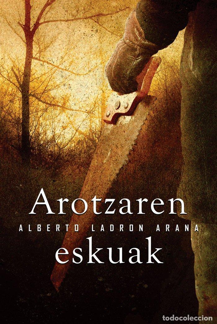 Libros: AROTZAREN ESKUAK - LADRON ARANA, ALBERTO
