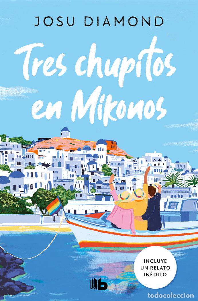 Livros: TRES CHUPITOS EN MIKONOS TRILOGIA UN COCTEL EN CHUECA 3 - JOSU DIAMOND