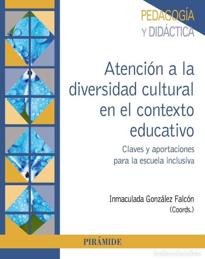 Livros: ATENCION A LA DIVERSIDAD CULTURAL EN EL CONTEXTO EDUCATIVO - GONZALEZ FALCON, INMACULADA
