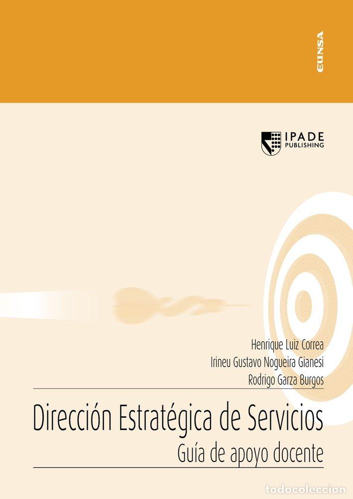 Libros: DIRECCION ESTRATEGICA DE SERVICIOS - GARZA BURGOS, RODRIGO