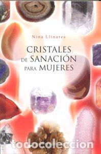 Livros: CRISTALES DE SANACION PARA MUJERES - LLINARES, NINA
