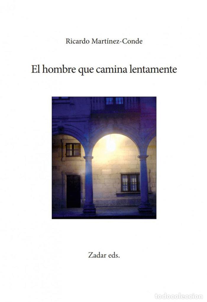 Livres: EL HOMBRE QUE CAMINA LENTAMENTE - MARTINEZ-CONDE, RICARDO