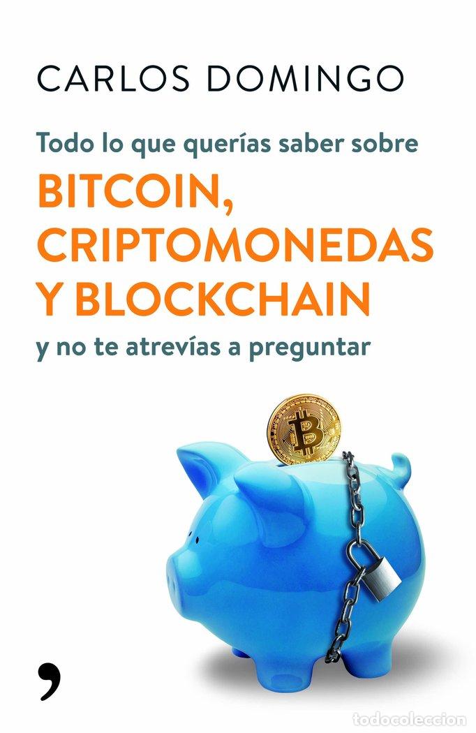 Livres: TODO LO QUE QUERIAS SABER SOBRE BITCOIN, CRIPTOMONEDAS Y BLO - DOMINGO, CARLOS