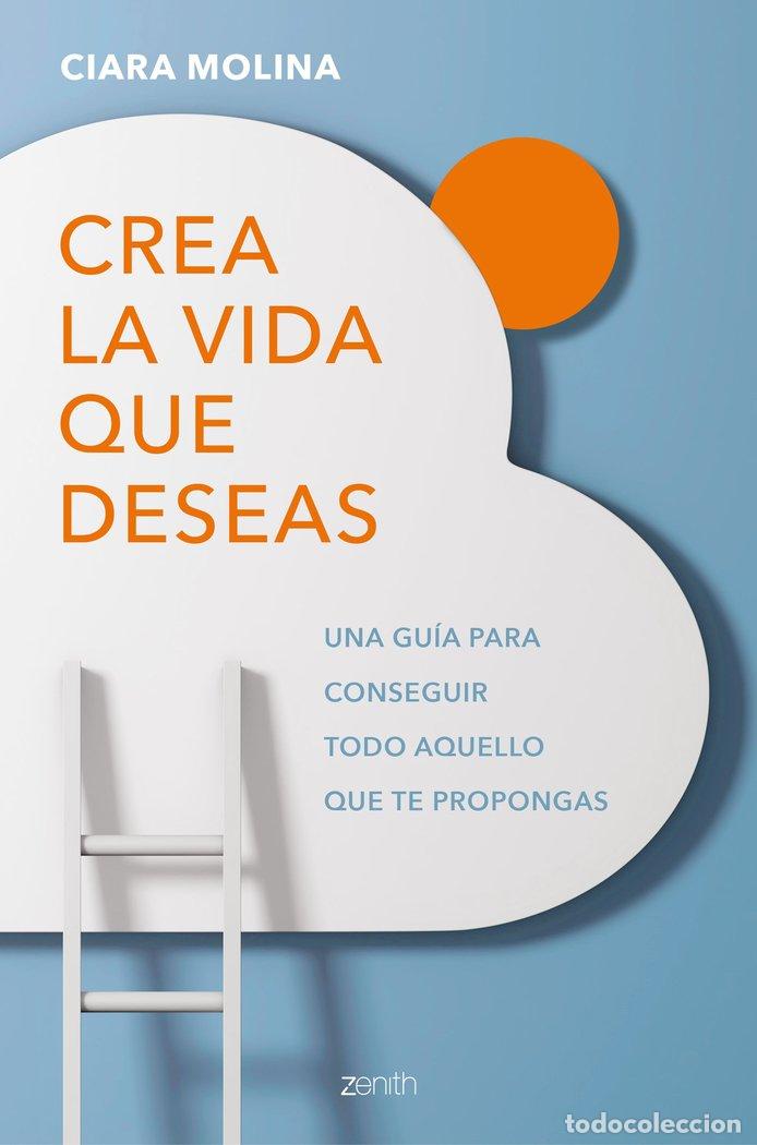 Livres: CREA LA VIDA QUE DESEAS - MOLINA, CIARA