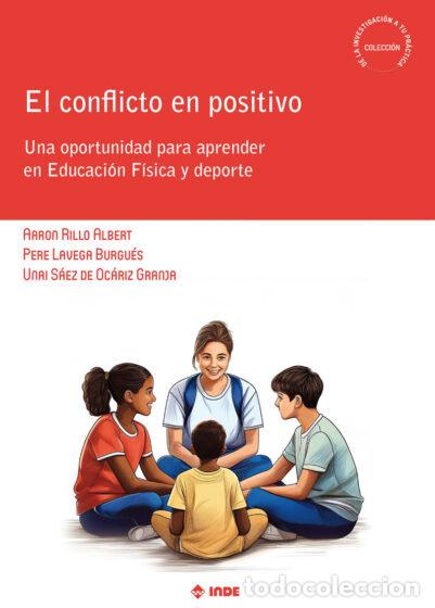 Livres: EL CONFLICTO EN POSITIVO OPORTUNIDAD APRENDER EDUC FISICA - AARON RILLO