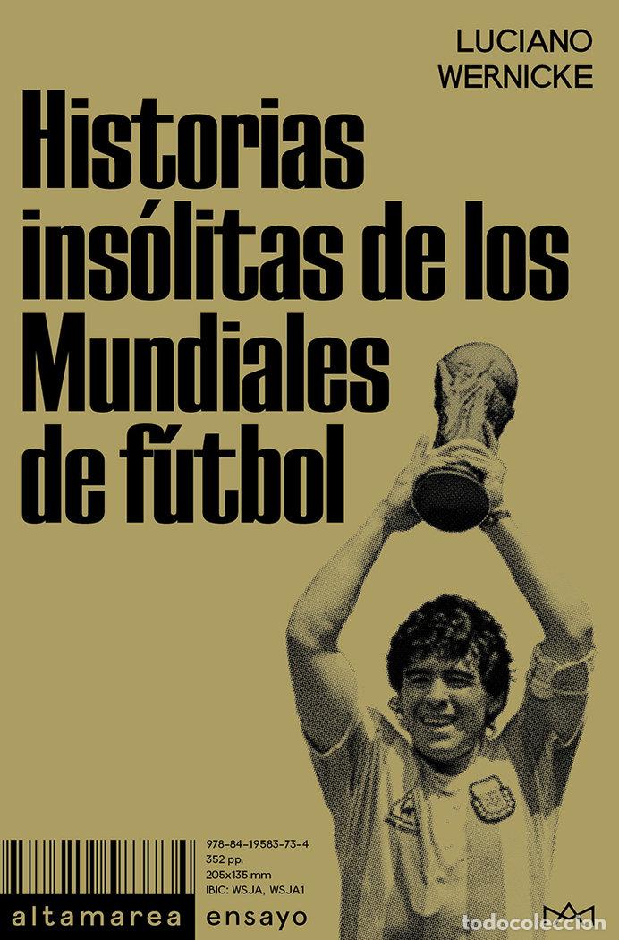 Libros: HISTORIAS INSOLITAS DE LOS MUNDIALES DE FUTBOL - WERNICKE, LUCIANO