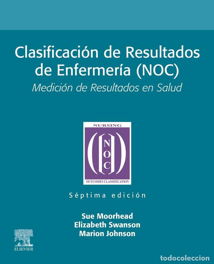 Libros: CLASIFICACION DE RESULTADOS DE ENFERMERIA NOC 7&ordf; ED - MOORHEAD