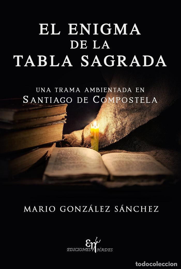 Libri: EL ENIGMA DE LA TABLA SAGRADA - GONZALEZ SANCHEZ, MARIO