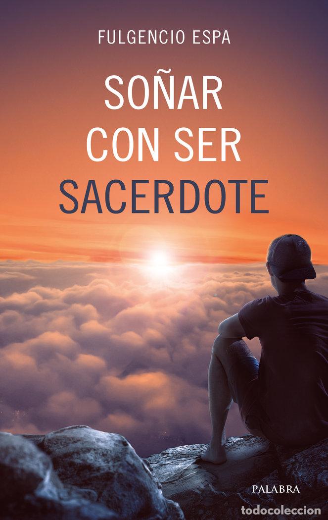 Libri: SO&Ntilde;AR CON SER SACERDOTE - ESPA, FULGENCIO