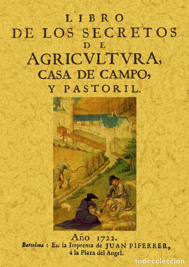 Libri: LIBRO DE LOS SECRETOS DE LA AGRICULTURA, CASA DE CAMPO Y PAS - AGUSTIN, FRAY