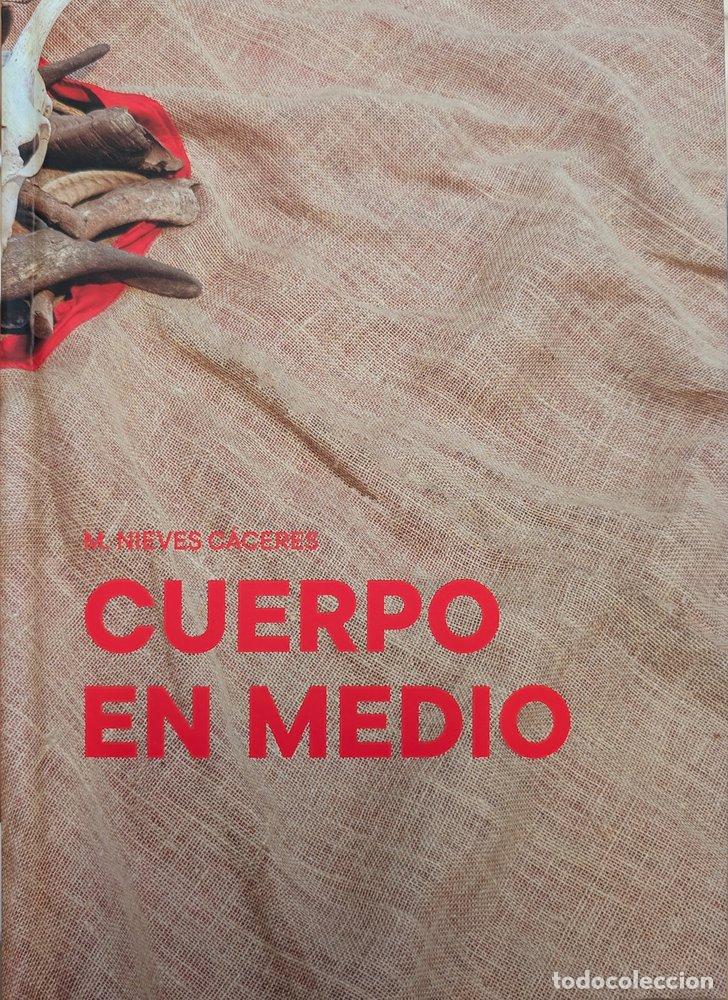 Livros: M. NIEVES CACERES. CUERPO EN MEDIO - BRITTO JINORIO, ORLANDO