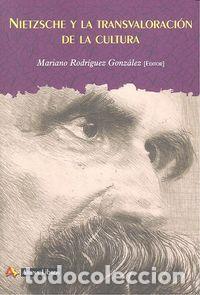 Libri: NIETZSCHE Y LA TRANSVALORACION LA CULTURA - RODRIGUEZ GONZALEZ, MARIANO