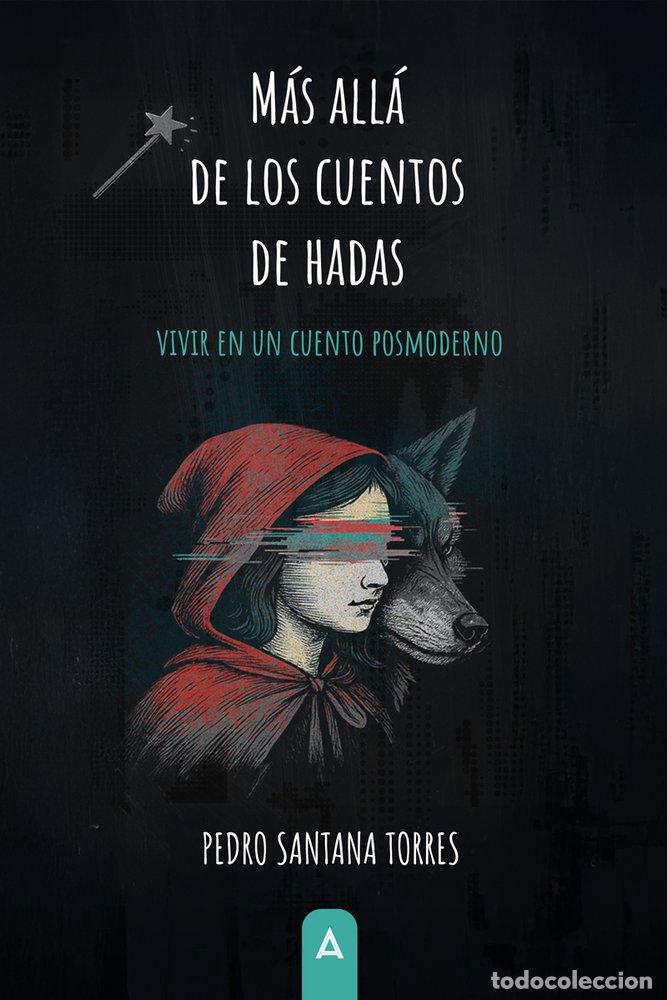 Libri: MAS ALLA DE LOS CUENTOS DE HADAS - SANTANA TORRES, PEDRO