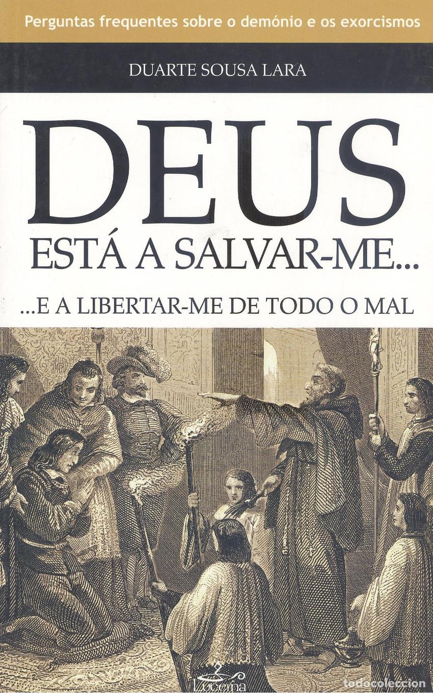 Libri: DEUS ESTA A SALVAR-ME...E A LIBERTAR-ME DE TODO MAL - Sousa Lara, Padre Duarte