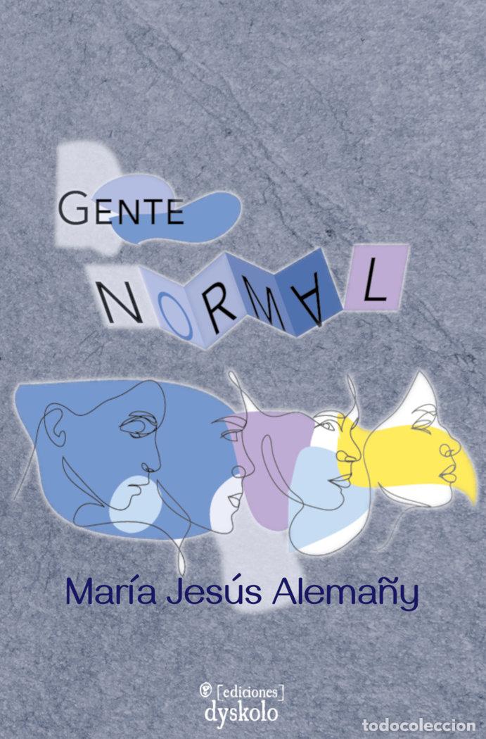 Libri: GENTE &laquo;NORMAL&raquo; - ALEMA&Ntilde;Y MARTINEZ, MARIA JESUS
