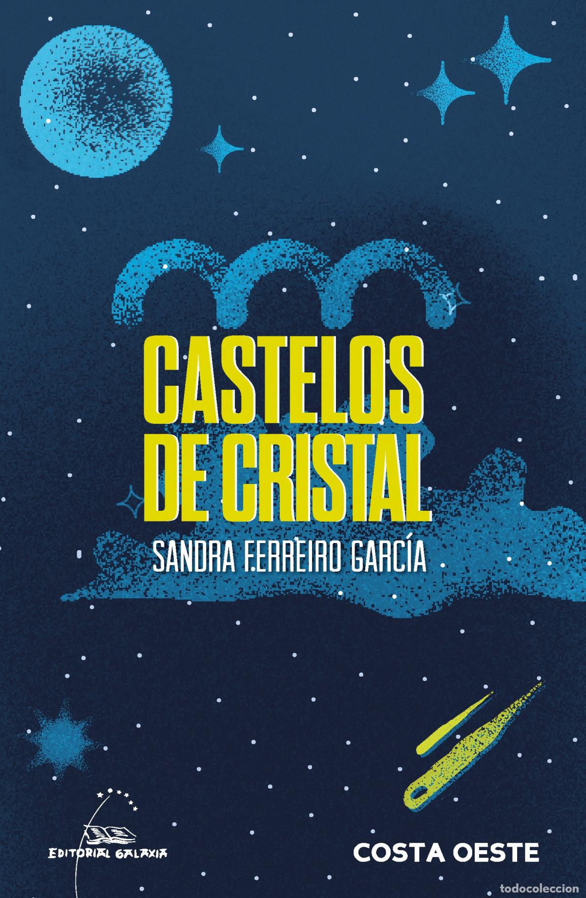 Libros: (G).CASTELOS DE CRISTAL.(COSTA OESTE) - Ferreiro Garcia, Sandra