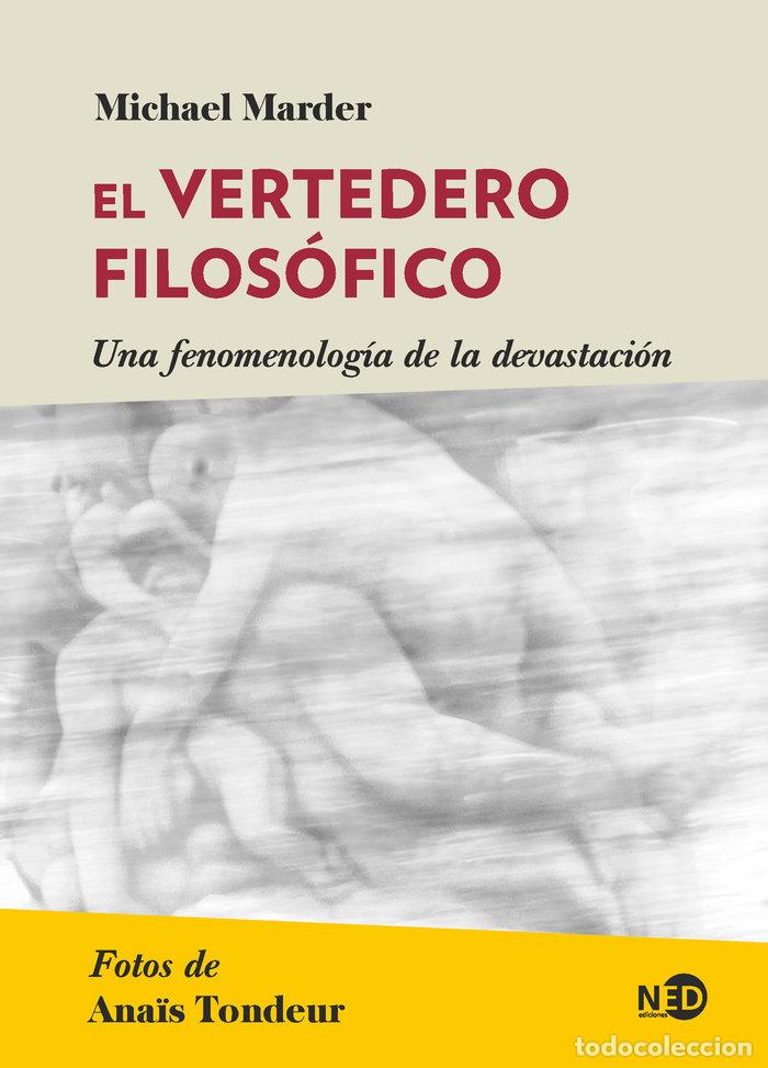 Libros: VERTEDERO FILOSOFICO UNA FENOMENOLOGIA DE LA DEVASTACION - MARDER, MICHAEL