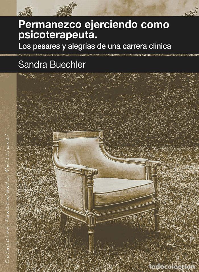 Libros: PERMANEZCO EJERCIENDO COMO PSICOTERAPEUTA LOS PESARES Y ALE - BUECHLER, SANDRA