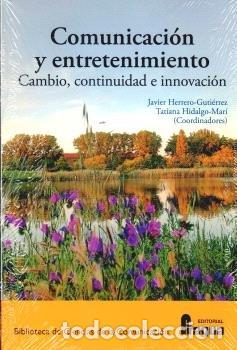 books: COMUNICACION Y ENTRETENIMIENTO CAMBIO CONTINUIDAD E INNOVA - HERRERO-GUTIERREZ, JAVIER