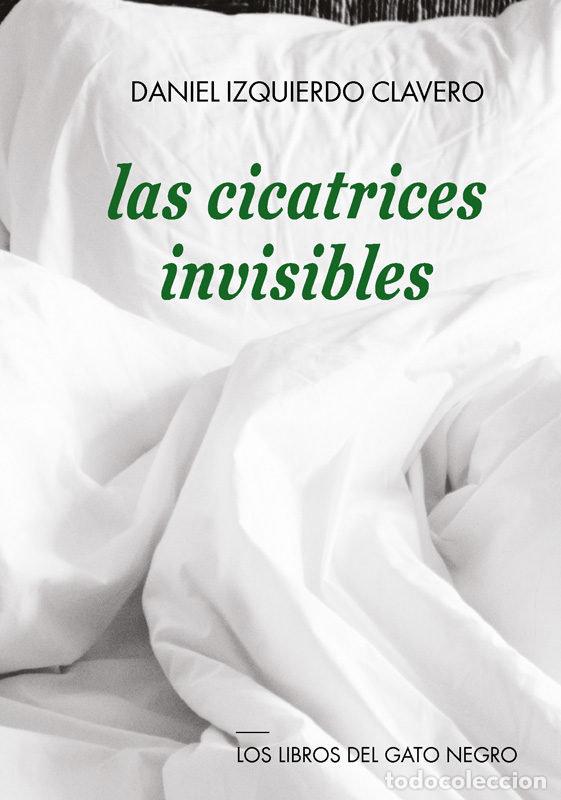 books: LAS CICATRICES INVISIBLES - IZQUIERDO CLAVERO, DANIEL