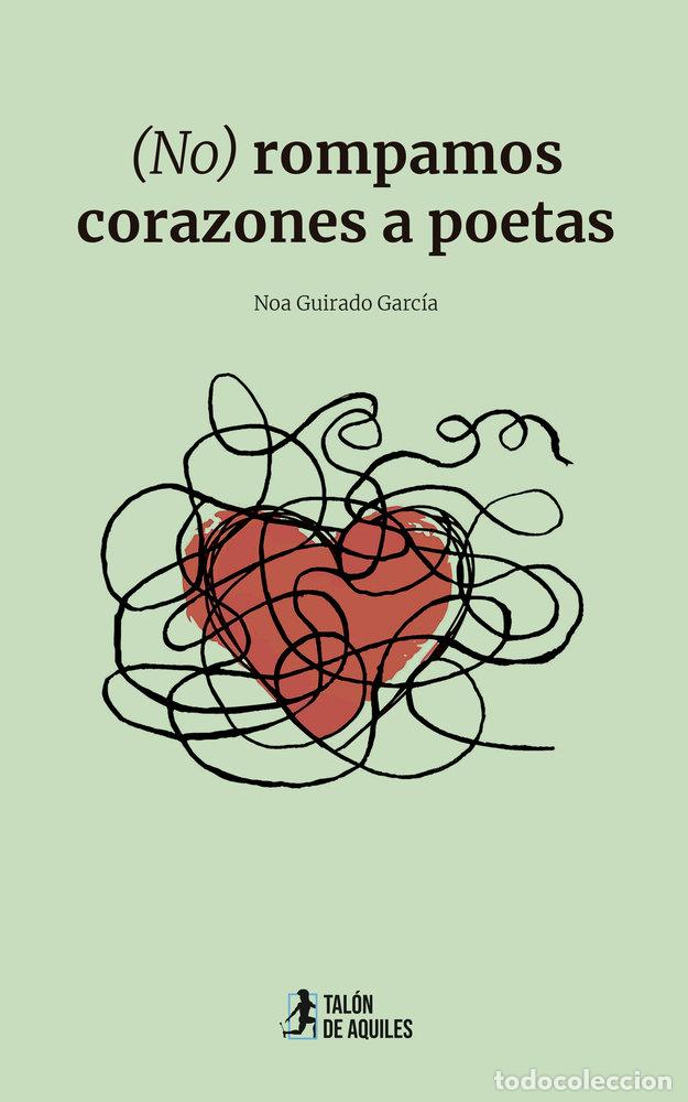 books: NO ROMPAMOS CORAZONES A POETAS - GUIRADO GARCIA, NOA
