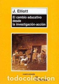 Libri: CAMBIO EDUCATIVO DESDE LA INVESTIGACION-ACCION - ELLIOTT, J.