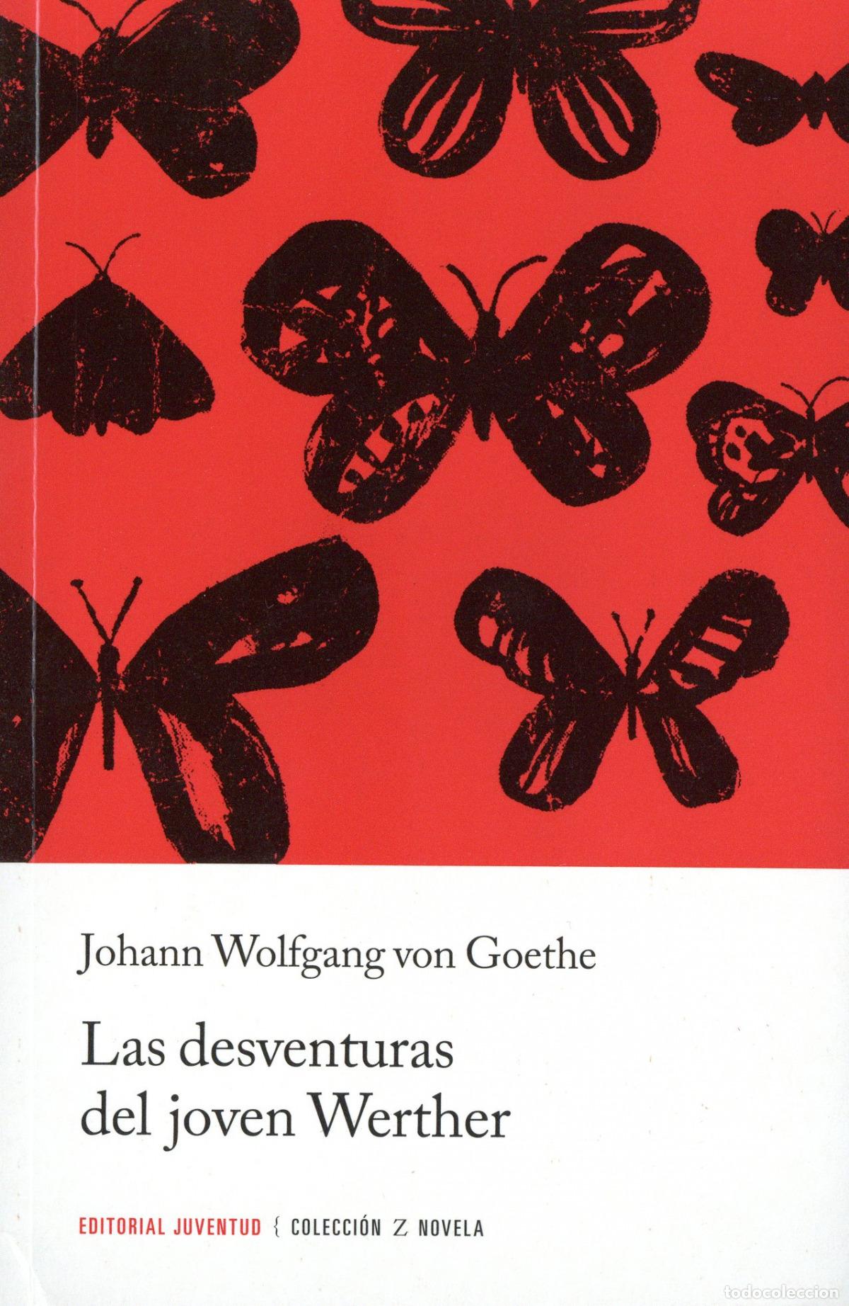 Libri: LAS DESVENTURAS DEL JOVEN WERHER - Wolfang Von Goethe, Johann