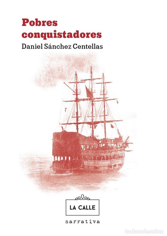 Livros: POBRES CONQUISTADORES - SANCHEZ CENTELLAS, DANIEL