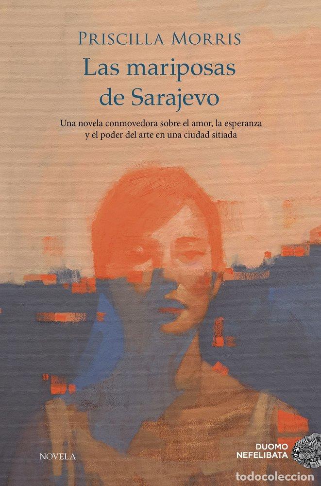 Livros: MARIPOSAS DE SARAJEVO,LAS - MORRIS, PRISCILLA