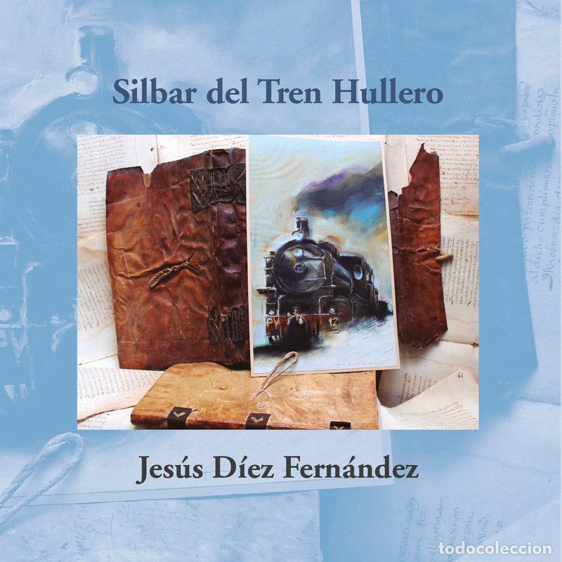 books: SILBAR DEL TREN HULLERO - DIEZ FERNANDEZ, JESUS