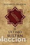 Libri: ULTIMO SULTAN BOABDIL Y EL FIN DE AL ANDALUS,EL - DRAYSON, ELIZABETH