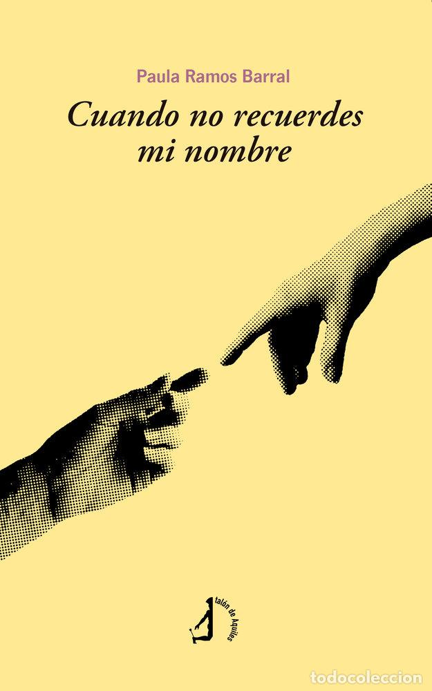 Libri: CUANDO NO RECUERDES MI NOMBRE - RAMOS BARRAL, PAULA