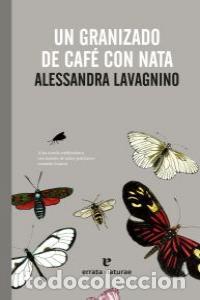 Libri: UN GRANIZADO DE CAFE CON NATA - LAVAGNINO, ALESSANDRA