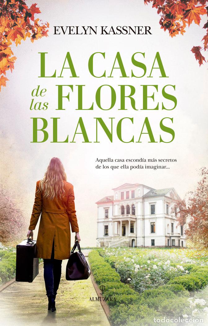 Libri: LA CASA DE LAS FLORES BLANCAS - KASSNER, EVELYN