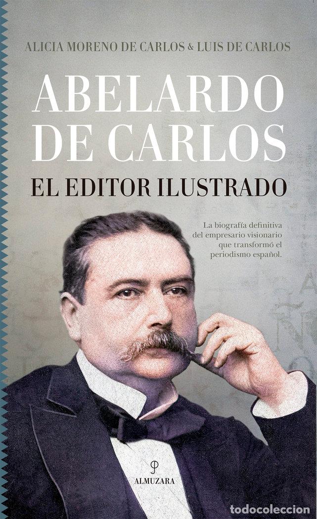 books: ABELARDO DE CARLOS EL EDITOR ILUSTRADO - DE CARLOS, LUIS