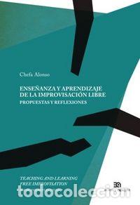 books: ENSE&Ntilde;ANZA Y APRENDIZAJE DE LA IMPROVISACION LIBRE TEACHIN - ALONSO, CHEFA