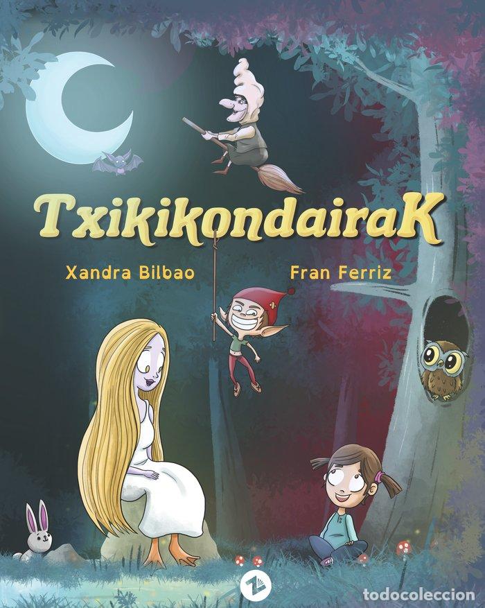 B&uuml;cher: TXIKIKONDAIRAK - BILBAO SANCHEZ, XANDRA